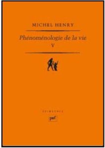 Phénoménologie de la vie. Tome 5 - Henry Michel - Leclercq Jean - Jean Grégori