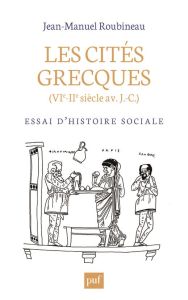 Les cités grecques (VIe-IIe siècle av J.-C.). Essai d'histoire sociale - Roubineau Jean-Manuel