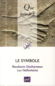 Le symbole. 3e édition - Decharneux Baudouin - Nefontaine Luc