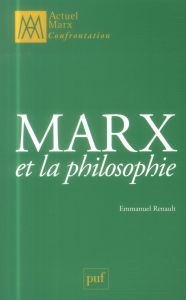Marx et la philosophie - Renault Emmanuel