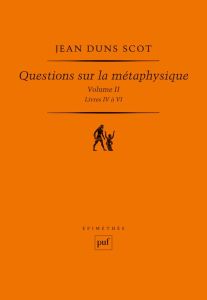 Questions sur la métaphysiques. Tome 2, Livres 4 à 6 - Duns Scot Jean - Boulnois Olivier - Demange Domini