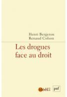 La drogue face au droit - Bergeron Henri - Colson Renaud