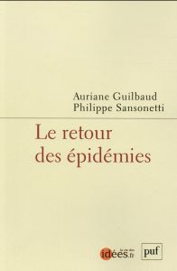 Le retour des épidémies - Guilbaud Auriane - Sansonetti Philippe
