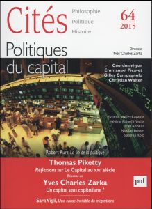Cités N° 64/2015 : Politiques du capital - Picavet Emmanuel - Campagnolo Gilles - Walter Chri
