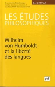 Les études philosophiques N° 2, Avril 2015 : Wilhelm von Humboldt et la liberté des langues - Thouard Denis
