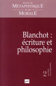 Revue de Métaphysique et de Morale N° 2, Avril-juin 2015 : Blanchot : écriture et philosophie - Hoppenot Eric