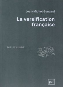 La versification française - Gouvard Jean-Michel