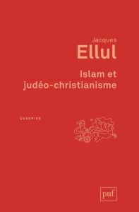 Islam et judéo-christianisme. 2e édition - Ellul Jacques - Besançon Alain