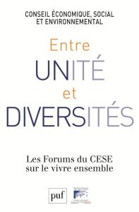 Entre unité et diversités. Les Forums du CESE sur le vivre ensemble - CONSEIL ECONOMIQUE,