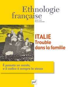 Ethnologie française N° 2, avril 2016 : Italie. Trouble dans la famille - Papa Cristina - Favole Adriano