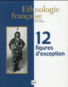 Ethnologie française N° 3, juillet 2016 : 12 figures d'exception - Bromberger Christian - Mahieddin Emir