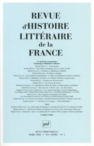 Revue d'histoire littéraire de la France N° 1, Janvier-mars 2016 : Le siècle des romantismes. Hommag - Menant Sylvain