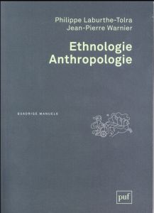 Ethnologie, anthropologie - Laburthe-Tolra Philippe - Warnier Jean-Pierre
