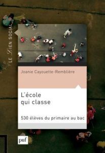 L'école qui classe. 530 élèves du primaire au bac - Cayouette-Remblière Joanie