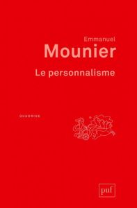 Le personnalisme - Mounier Emmanuel