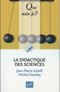 La didactique des sciences. 7e édition - Astolfi Jean-Pierre - Develay Michel