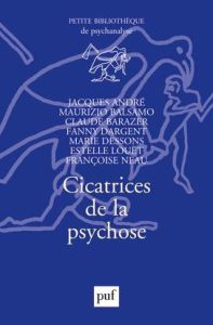 Cicatrices de la psychose - André Jacques - Barazer Claude - Dessons Marie - L