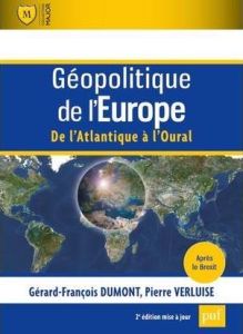 Géopolitique de l'Europe. De l'Atlantique à l'Oural, 2e édition - Dumont Gérard-François - Verluise Pierre