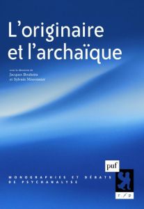 L'originaire et l'archaïque - Bouhsira Jacques - Missonnier Sylvain