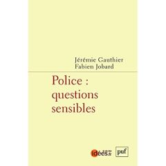 Police : questions sensibles - Gauthier Jérémie - Jobard Fabien