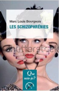 Les schizophrénies. 8e édition - Bourgeois Marc-Louis