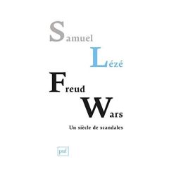 Freud Wars. Un siècle de scandales - Lézé Samuel