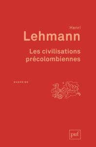 LES CIVILISATIONS PRECOLOMBIENNES - LEHMANN HENRI