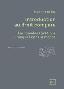 Introduction au droit comparé. Les grandes traditions juridiques dans le monde - Rambaud Thierry