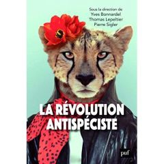 La révolution antispéciste - Bonnardel Yves - Lepeltier Thomas - Sigler Pierre