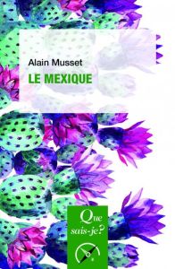 Le Mexique. 4e édition - Musset Alain