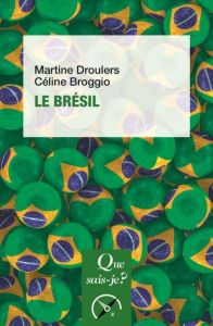 Le Brésil. 4e édition - Droulers Martine - Broggio Céline