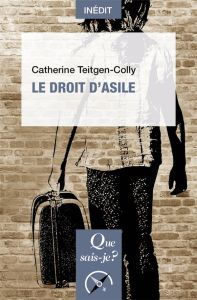 Le droit d'asile - Teitgen-Colly Catherine