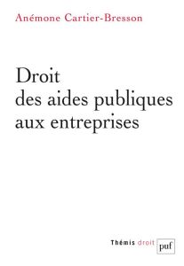 Droit des aides publiques aux entreprises - Cartier-Bresson Anémone - Labrusse-Riou Catherine
