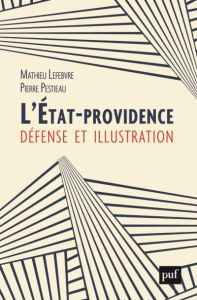 L'Etat-providence. Défense et illustration - Lefebvre Mathieu - Pestieau Pierre