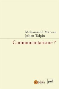 Communautarisme ? - Mohammed Marwan - Talpin Julien
