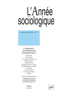 L'Année sociologique Volume N° 1/2018 : L'expulsion : une expérience contemporaine ? - Aguilera Thomas - Bouillon Florence - Lamotte Mart