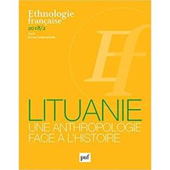Ethnologie française N° 2, avril 2018 : Comprendre la société lituanienne - Adell Nicolas