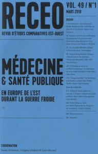 Revue d'études comparatives Est-Ouest Volume 49 N° 1, mars 2018 : Médecine & santé publique. En Euro - Solomon Susan - Dufaud Grégory - Murard Lion