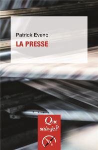 La presse. 3e édition - Eveno Patrick