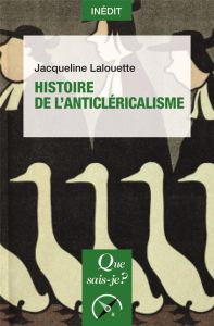 Histoire de l'anticléricalisme en France - Lalouette Jacqueline