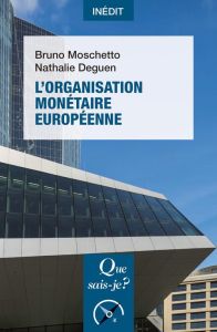 L'organisation monétaire européenne - Deguen Nathalie - Moschetto Bruno