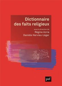 Dictionnaire des faits religieux. 2e édition - Azria Régine - Hervieu-Léger Danièle - Iogna-Prat