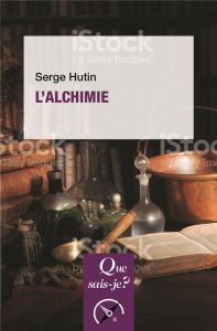 L'alchimie - Hutin Serge