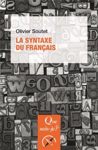 La syntaxe du français. 7e édition - Soutet Olivier