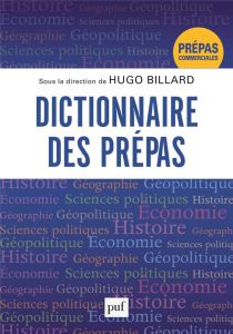 Dictionnaire des prépas. Edition 2021 - Billard Hugo - Lefebvre Maxime - Louis Florian - P