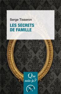 Les secrets de famille. 3e édition - Tisseron Serge