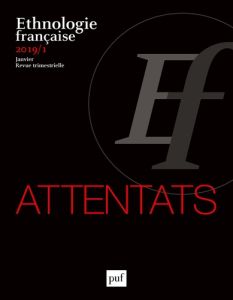 Ethnologie française N° 1, janvier 2019 : Attentats. Textes en français et anglais - Truc Gérôme