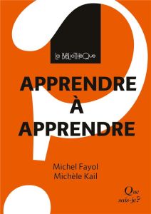 Apprendre à apprendre - Kail Michèle - Fayol Michel