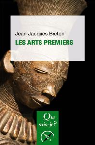 Les arts premiers. Edition 2019 - Breton Jean-Jacques