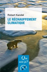 Le réchauffement climatique. 5e édition - Kandel Robert